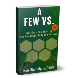 A FEW VS.: Five Keys To Obtaining The God-Given Body You Deserve - Revised Edition (Kindle Edition)