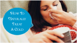 How To Naturally Treat a Cold