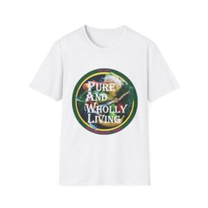 PURE AND WHOLLYL LIVING - Unisex Softstyle T-Shirt