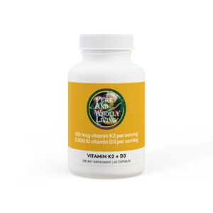 PURE AND WHOLLY LIVING - Vitamin K2 + D3 Supplement (60 Capsules)